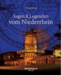 Sagen und Legenden vom Niederrhein, ein Buch von Tilman Röhring